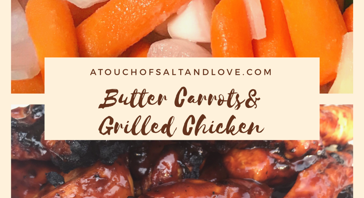Butter Carrots and Grilled Chicken